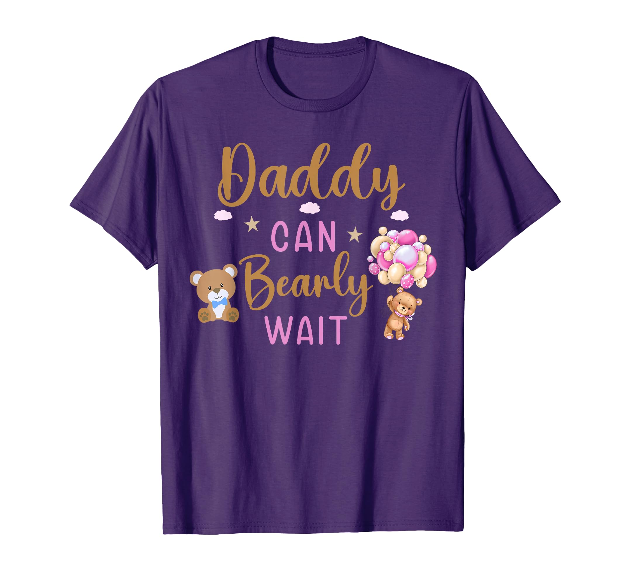 Daddy Can Bearly Wait Gender Neutral T-Shirt - Fun Novelty Design Unisex - T-Shirt, Sweatshirt, Hoodie