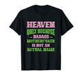 Badass Heaven Name Unique Nickname T-Shirt - Casual Everyday Wear Unisex - T-Shirt, Sweatshirt, Hoodie