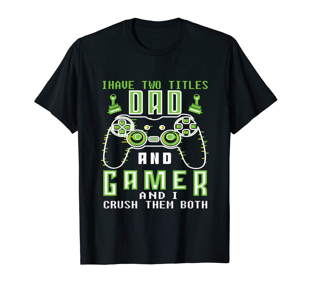 Funny Gamer Video Games Gift Dad Gamer T-Shirt - Unique Graphic for Adults - T-Shirt, Sweatshirt, Hoodie