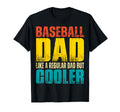 Baseball Dad Like Regular Dad T-Shirt - Casual Everyday Wear for Adults - T-Shirt, Sweatshirt, Hoodie