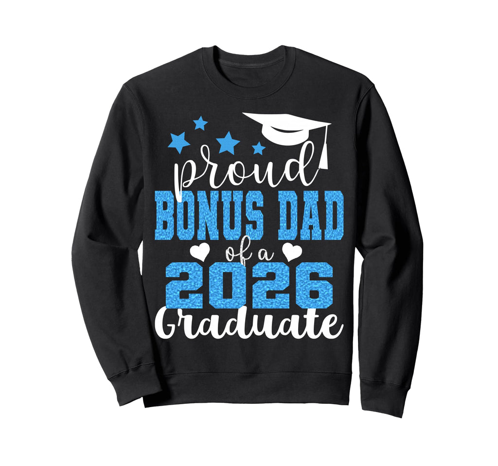 Super Proud Bonus Dad 2026 Graduate Sweatshirt - Custom Art Print Unisex - T-Shirt, Sweatshirt, Hoodie