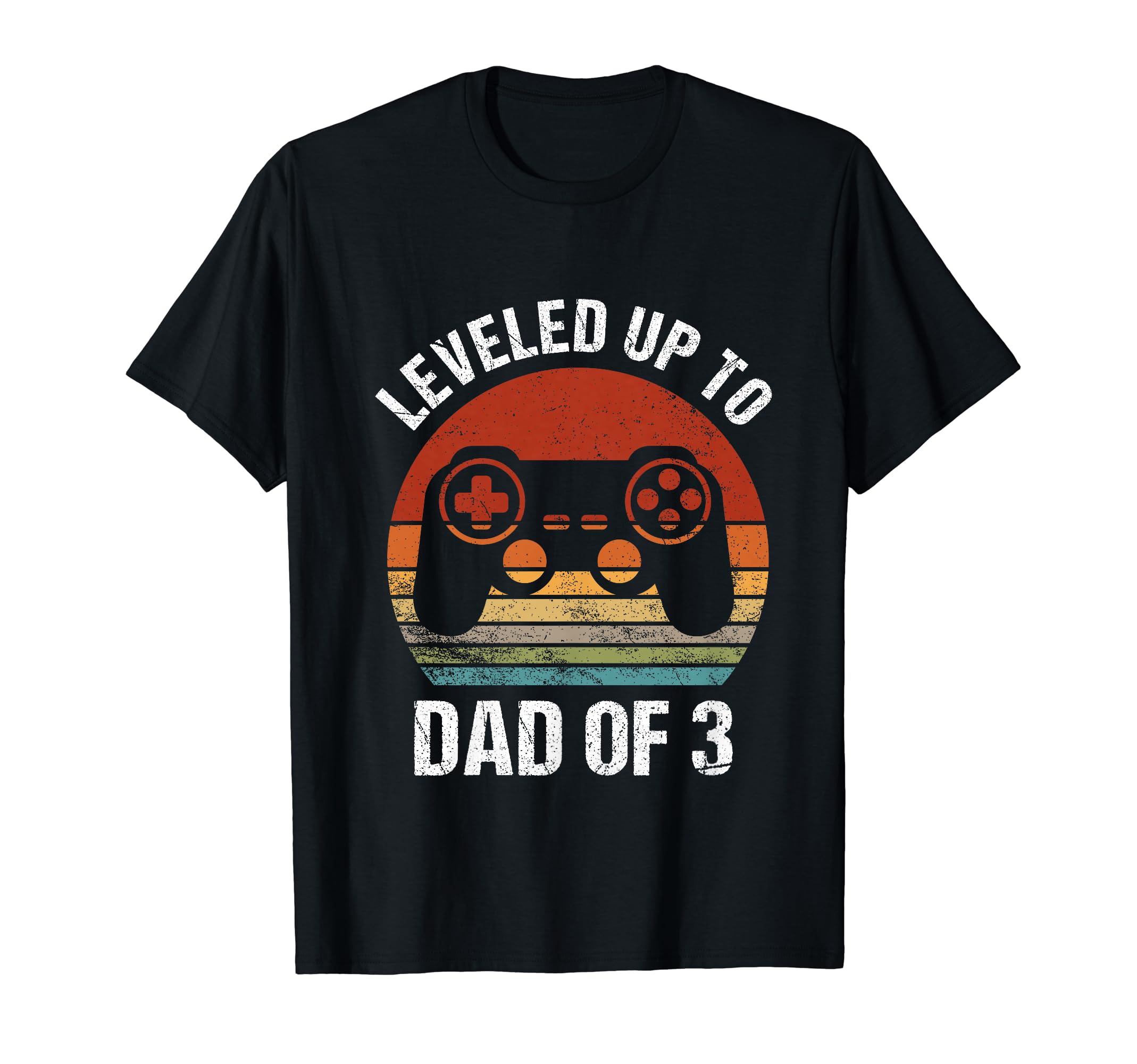 Leveled Up To Dad 3 Gamer Dad Fathers T-Shirt - Streetwear Style Men Women - T-Shirt, Sweatshirt, Hoodie