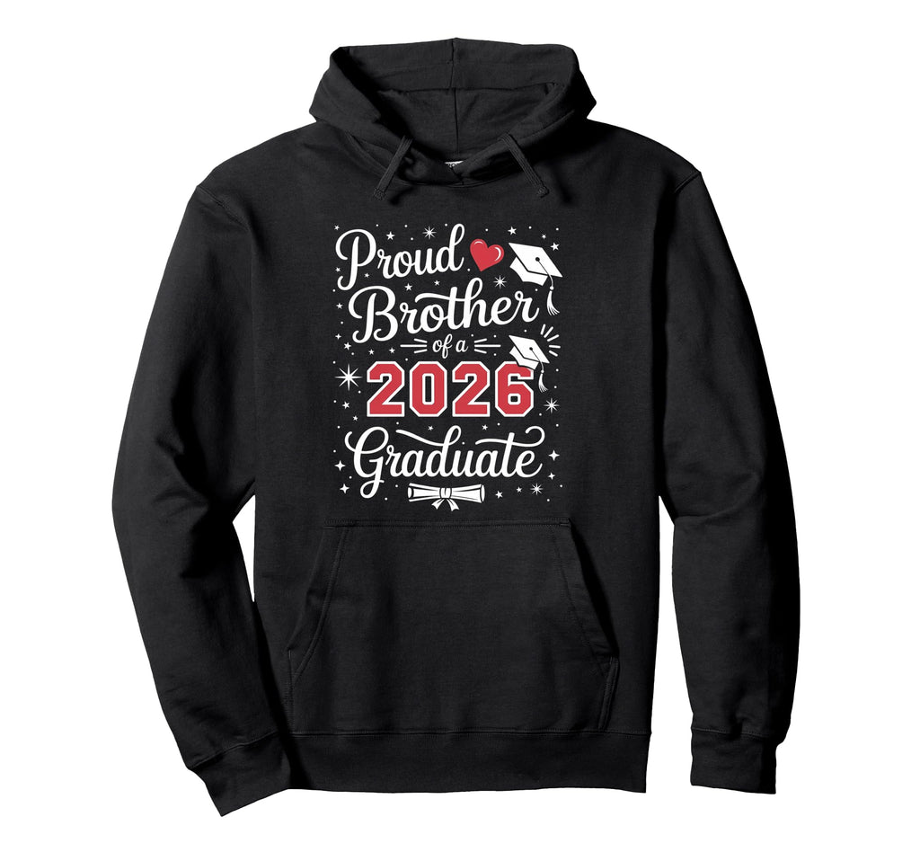 Proud Brother Class 2026 Graduate Hoodie - Minimalist Print for Adults - T-Shirt, Sweatshirt, Hoodie