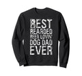 Best Bearded Beer Lovin Dog Dad Ever Sweatshirt - Custom Art Print Unisex - T-Shirt, Sweatshirt, Hoodie