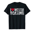 I Love Motor Boating Red Heart Funny T-Shirt - Novelty Apparel for Adults - T-Shirt, Sweatshirt, Hoodie