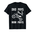 Dad Pays Mom Prays Dirt Bike Rider T-Shirt - Streetwear Style Men Women - T-Shirt, Sweatshirt, Hoodie