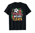 My Princess Wears Cleats Soccer Mom Dad T-Shirt - Trendy Graphic Men Women - T-Shirt, Sweatshirt, Hoodie
