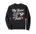 My Heart Is That Field Soccer Mom Sweatshirt - Trendy Graphic Men Women - T-Shirt, Sweatshirt, Hoodie