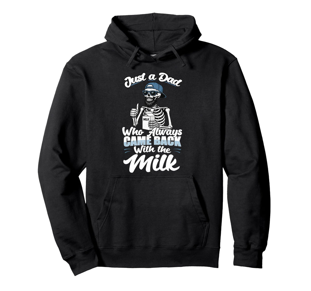 Skeleton Just Dad Funny Fathers Day Hoodie - Streetwear Style Men Women - T-Shirt, Sweatshirt, Hoodie