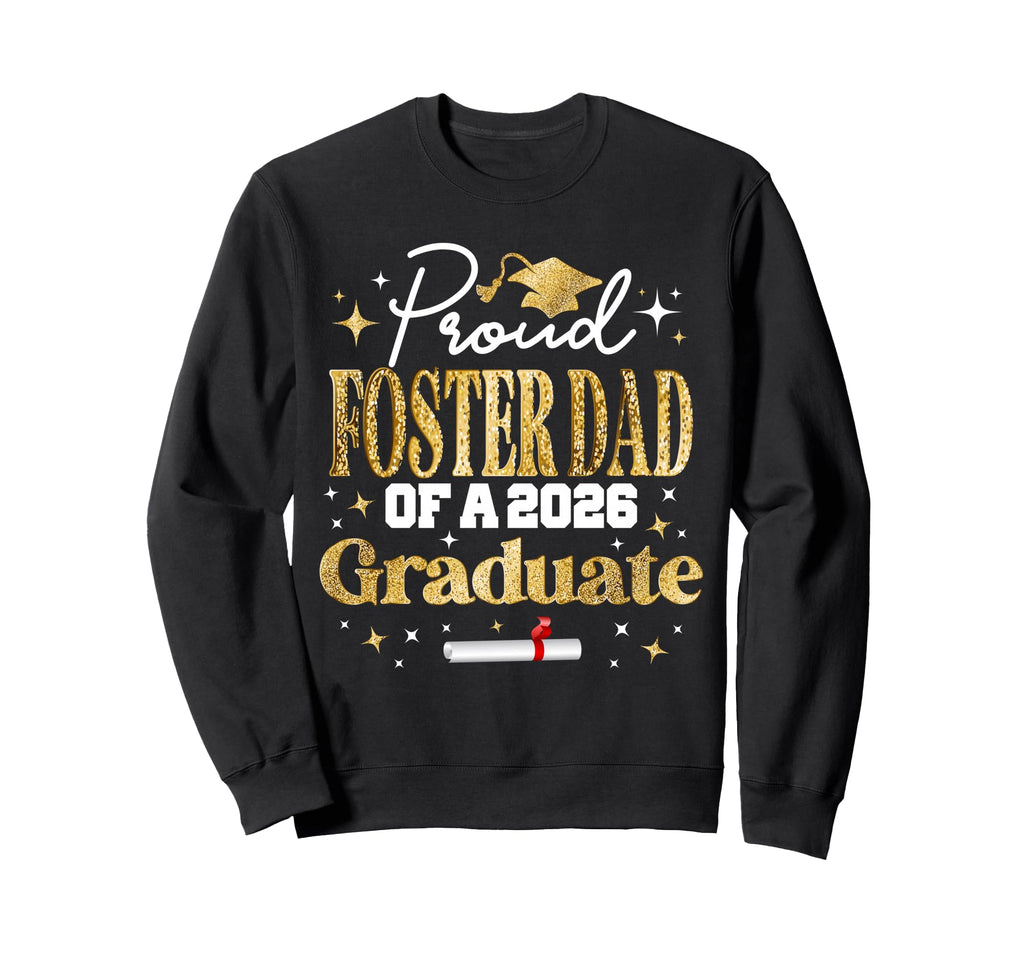 Proud Foster Dad Class 2026 Graduate Sweatshirt - Minimalist Print Unisex - T-Shirt, Sweatshirt, Hoodie