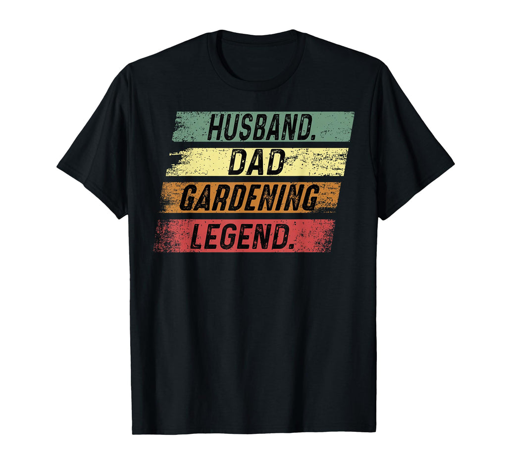 Husband Dad Gardening Legend T-Shirt - Casual Everyday Wear Men Women - T-Shirt, Sweatshirt, Hoodie