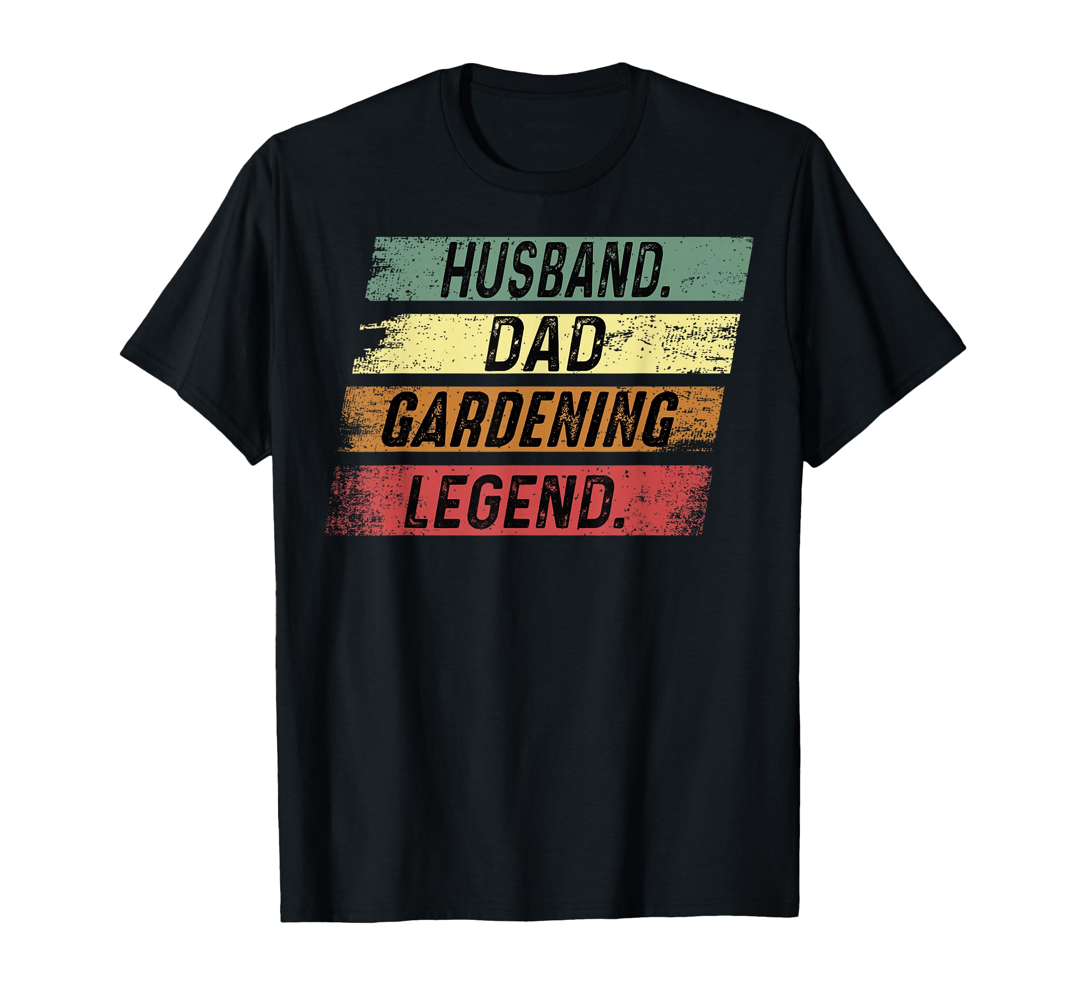 Husband Dad Gardening Legend T-Shirt - Casual Everyday Wear Men Women - T-Shirt, Sweatshirt, Hoodie
