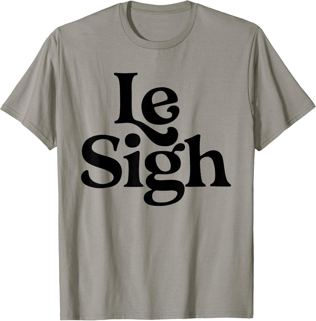 Le Sigh Minimalist Slogan Casual Fashion Modern - Adult & Kids T-Shirts, Sweatshirts & Hoodies apparel design preview 1