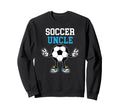 Soccer Uncle Proud Uncle Soccer Sweatshirt - Casual Everyday Wear Unisex - T-Shirt, Sweatshirt, Hoodie