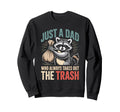 Just Dad Who Always Takes Out Trash Sweatshirt - Trendy Graphic for Adults - T-Shirt, Sweatshirt, Hoodie