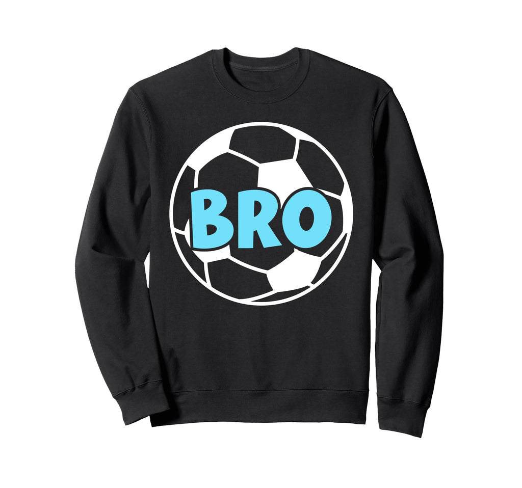 Soccer Bro Best Soccer Brother Soccer Sweatshirt - Graphic Print Unisex - T-Shirt, Sweatshirt, Hoodie