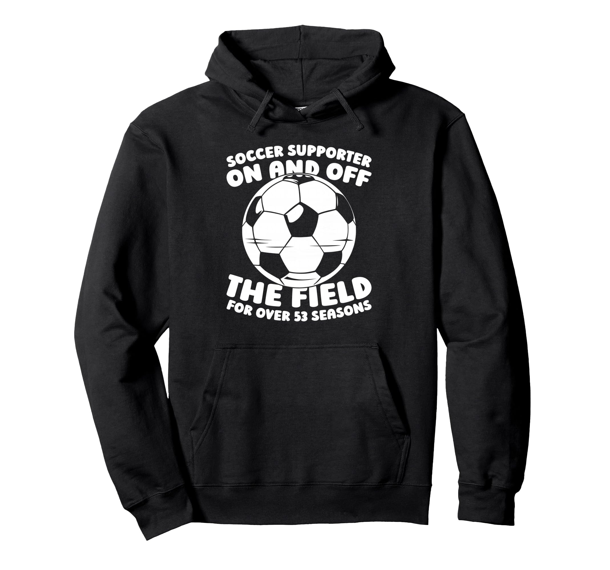 53Th Birthday Soccer Player Sports Hoodie - Fun Novelty Design for Adults - T-Shirt, Sweatshirt, Hoodie