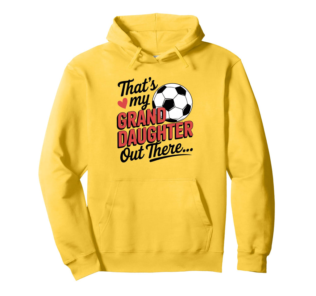 Thats My Granddaughter Out There Hoodie - Novelty Apparel for Adults - T-Shirt, Sweatshirt, Hoodie
