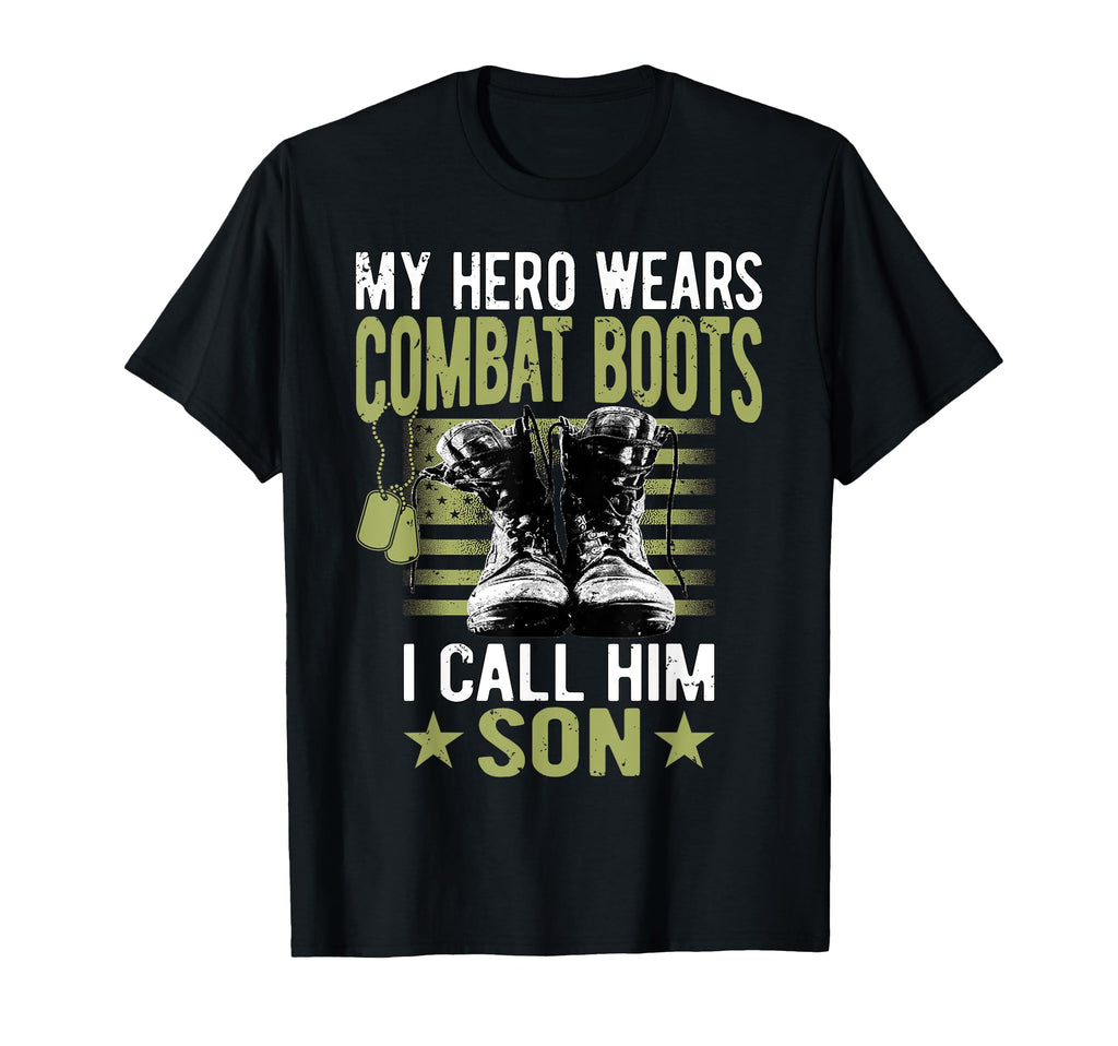 My Hero Wears Combat Boots I Call Him T-Shirt - Novelty Apparel Men Women - T-Shirt, Sweatshirt, Hoodie