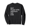 Best Polish Tatra Sheepdog Dad Ever Sweatshirt - Minimalist Print Unisex - T-Shirt, Sweatshirt, Hoodie