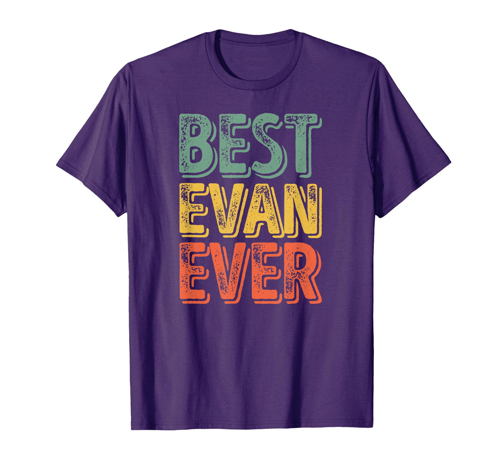 Best Evan Ever Funny Personalized T-Shirt - Novelty Apparel Men Women - T-Shirt, Sweatshirt, Hoodie