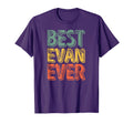 Best Evan Ever Funny Personalized T-Shirt - Novelty Apparel Men Women - T-Shirt, Sweatshirt, Hoodie
