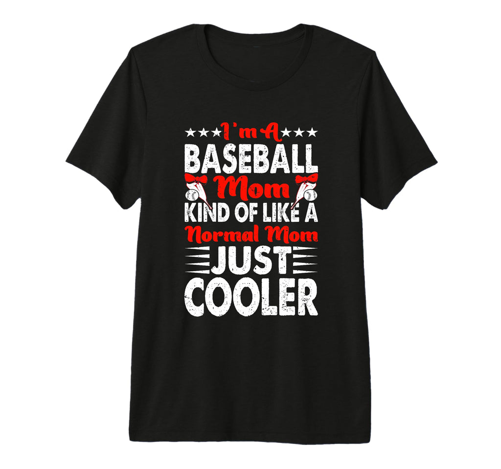 Im Baseball Mom Kind Like Normal Mom T-Shirt - Custom Art Print for Adults - T-Shirt, Sweatshirt, Hoodie