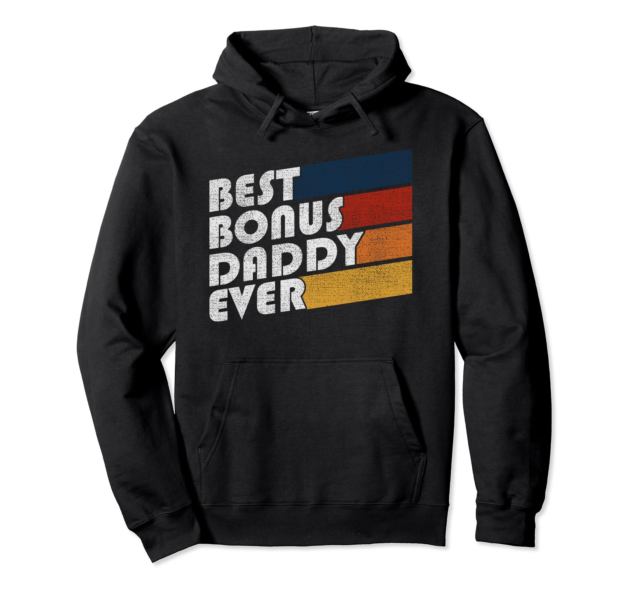 Best Bonus Daddy Ever Stepfather Step Hoodie - Aesthetic Graphic Unisex - T-Shirt, Sweatshirt, Hoodie
