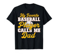 Baseball My Favorite Player Calls Me Dad T-Shirt - Streetwear Style Unisex - T-Shirt, Sweatshirt, Hoodie