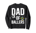 Dad Ballers Proud Volleyball Soccer Sweatshirt - Unique Graphic Men Women - T-Shirt, Sweatshirt, Hoodie