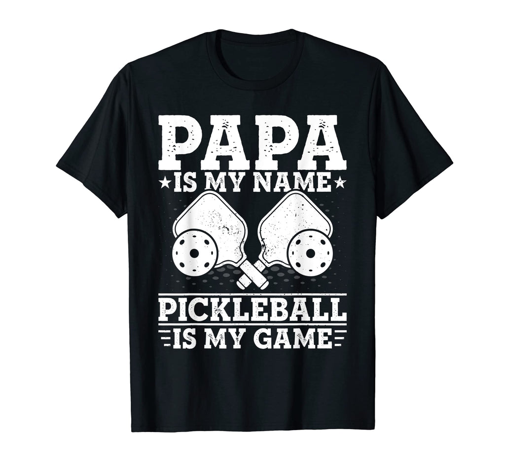 Mens Papa Is My Name Pickleball Is T-Shirt - Aesthetic Graphic Men Women - T-Shirt, Sweatshirt, Hoodie