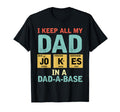 I Keep All My Dad Jokes Dad Abase T-Shirt - Unique Graphic Unisex - T-Shirt, Sweatshirt, Hoodie