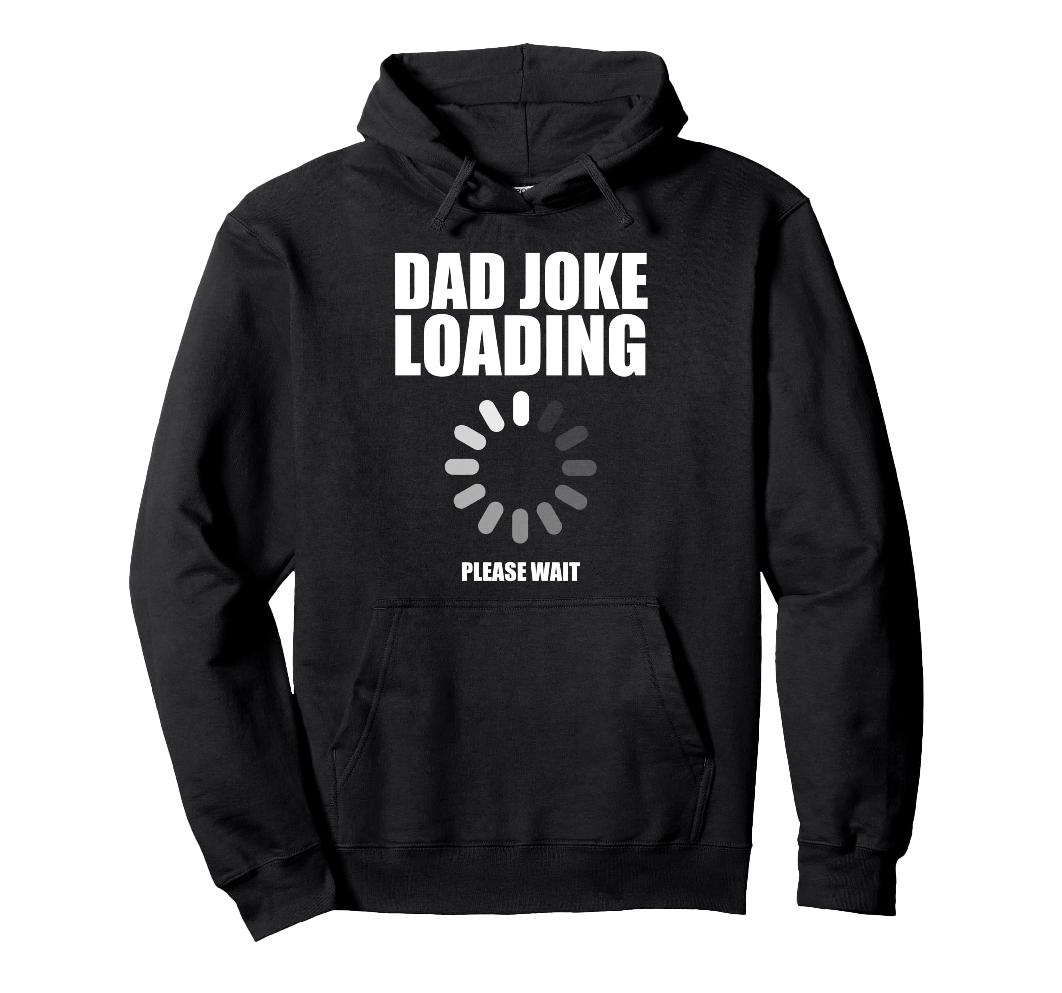 Best Dad Joke Loading Art Dad Fathers Day Hoodie - Graphic Print Men Women - T-Shirt, Sweatshirt, Hoodie