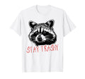 Funny Street Cat Stay Trashy Raccoon T-Shirt - Novelty Apparel Unisex - T-Shirt, Sweatshirt, Hoodie