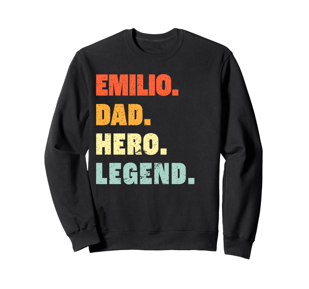 Emilio Dad Hero Legend Personalized Sweatshirt - Graphic Print Unisex - T-Shirt, Sweatshirt, Hoodie