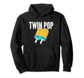 Twin Pop Twin Dad Fathers Day Hoodie - Fun Novelty Design Unisex - T-Shirt, Sweatshirt, Hoodie
