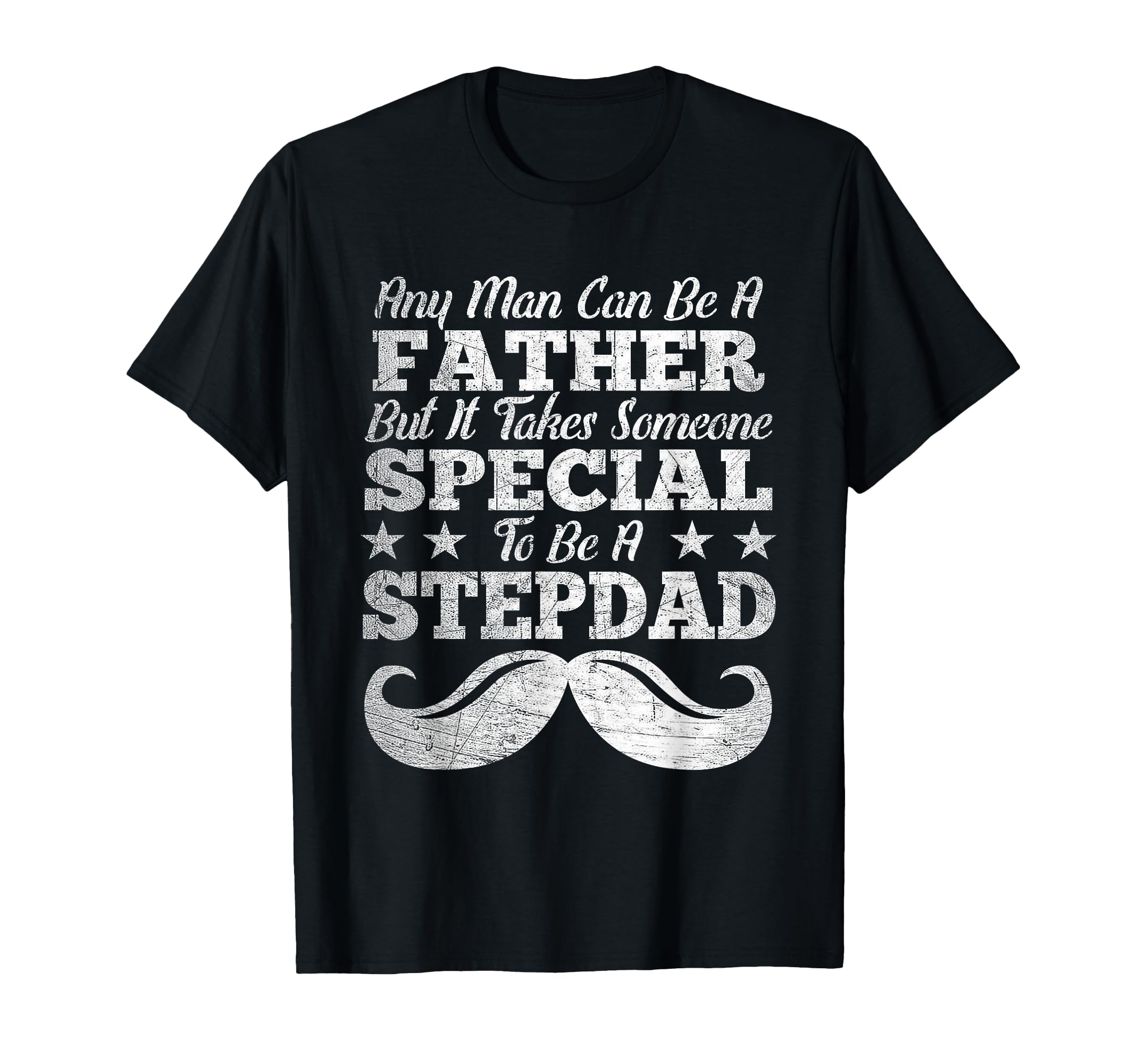 Mens Step Dad Father Day Gift Any Can Be T-Shirt - Streetwear Style Unisex - T-Shirt, Sweatshirt, Hoodie