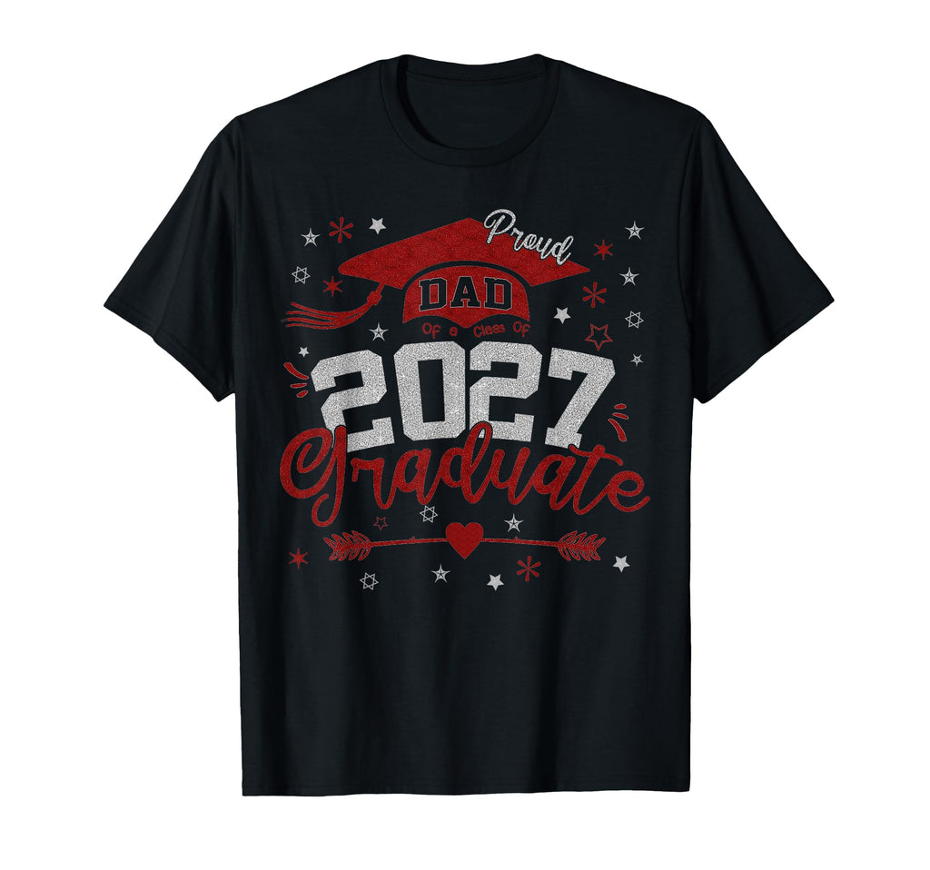 Proud Dad Class 2027 Graduate T-Shirt - Unique Graphic Unisex - T-Shirt, Sweatshirt, Hoodie