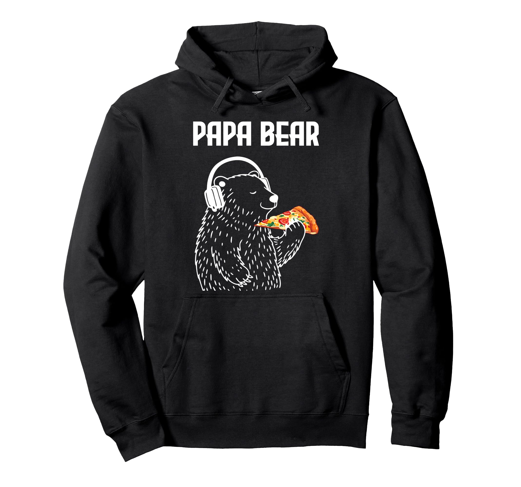Papa Bear Pizza Headphones Funny Fathers Hoodie - Streetwear Style Unisex - T-Shirt, Sweatshirt, Hoodie
