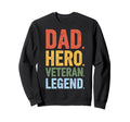 Dad Hero Veteran Legend Proud Sweatshirt - Graphic Print for Adults - T-Shirt, Sweatshirt, Hoodie