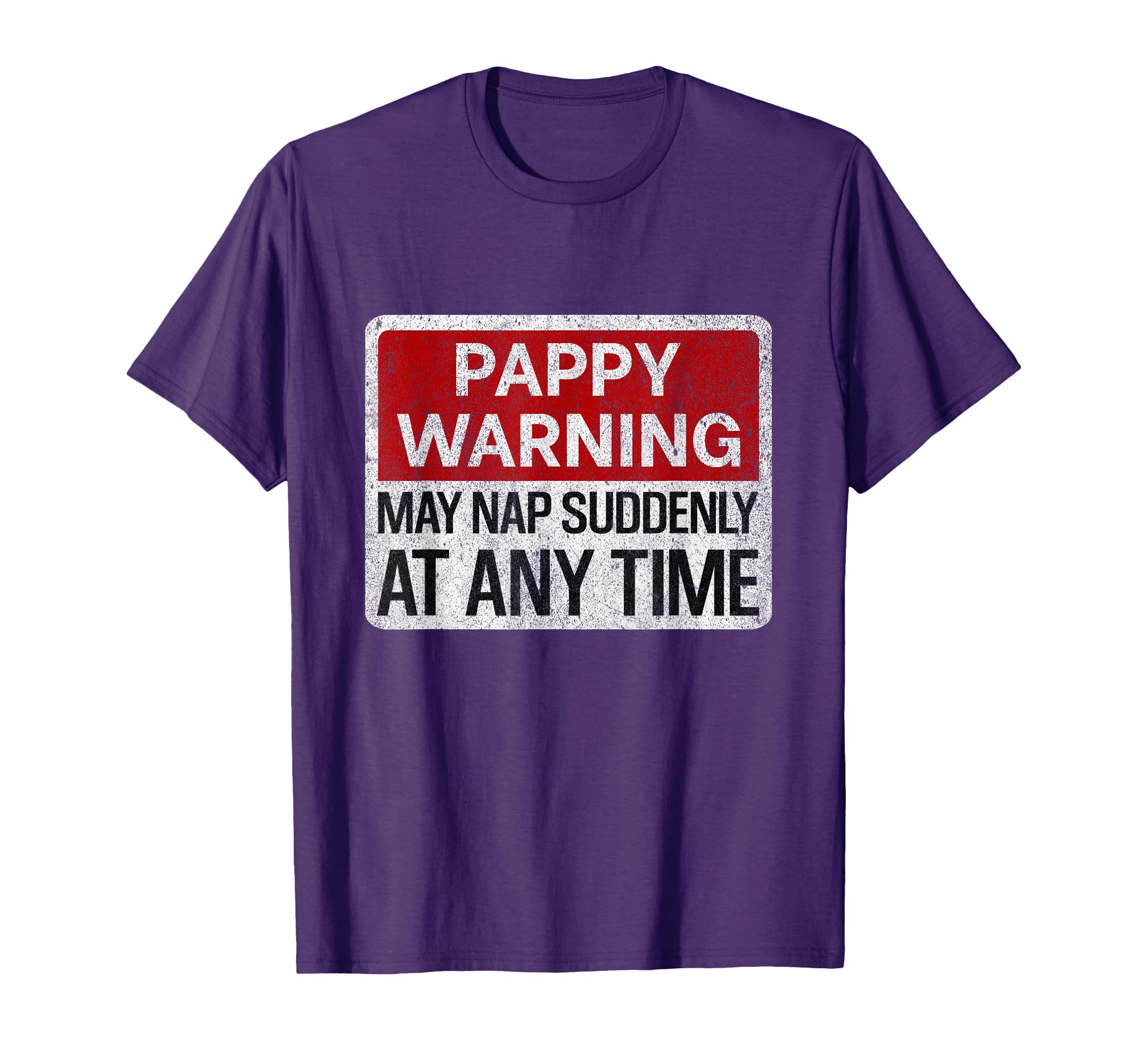 Mens Funny Pappy Warning Sign May T-Shirt - Fun Novelty Design Men Women - T-Shirt, Sweatshirt, Hoodie