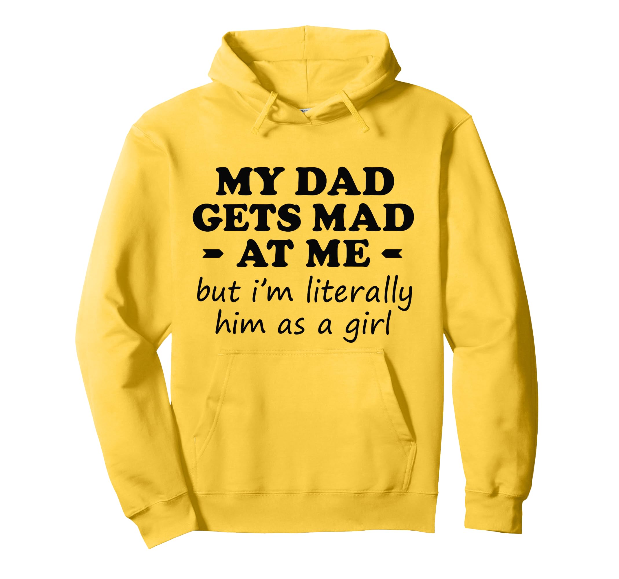 Funny Dad Gets Mad But Im Him As Hoodie - Streetwear Style Men Women - T-Shirt, Sweatshirt, Hoodie