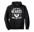 Funny Dads Beards Are Better Fathers Day Joke Hoodie - Graphic Print Unisex - T-Shirt, Sweatshirt, Hoodie