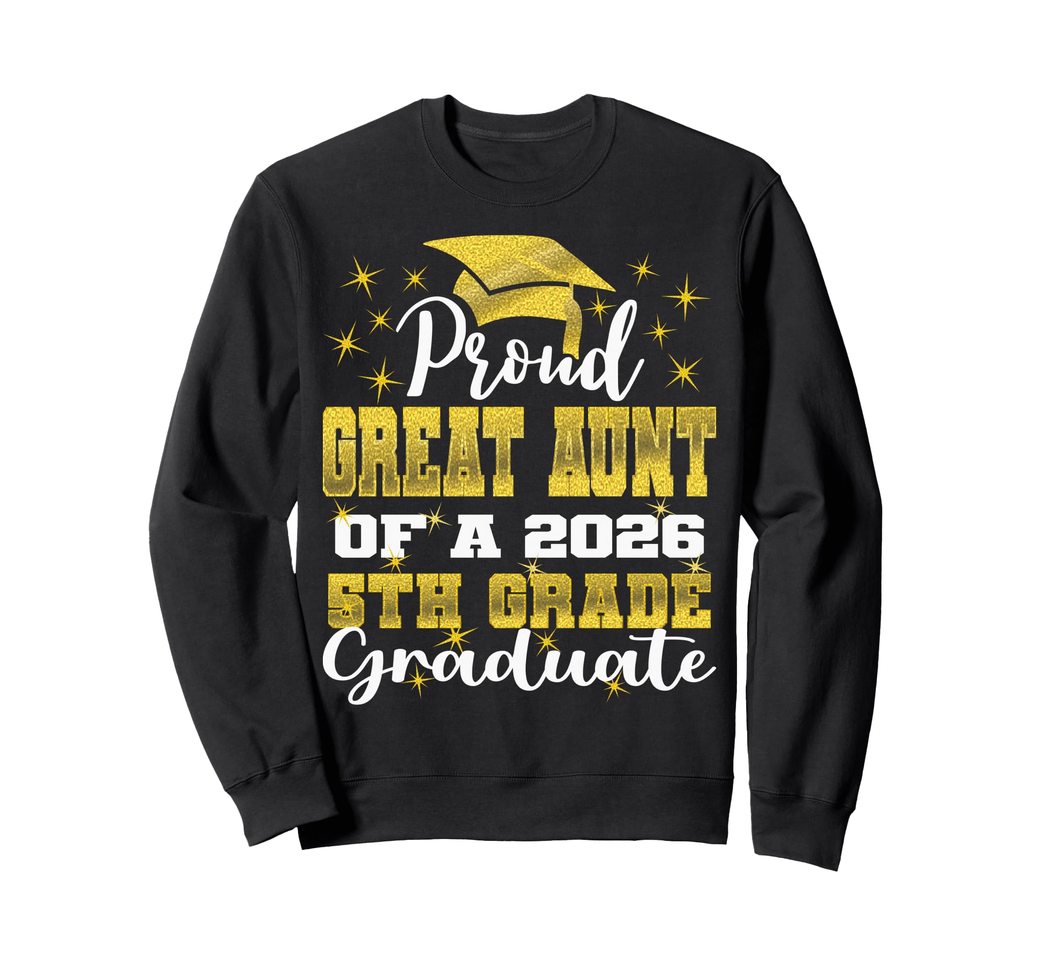 Proud Great Aunt 5Th Grade Sweatshirt - Streetwear Style Men Women - T-Shirt, Sweatshirt, Hoodie