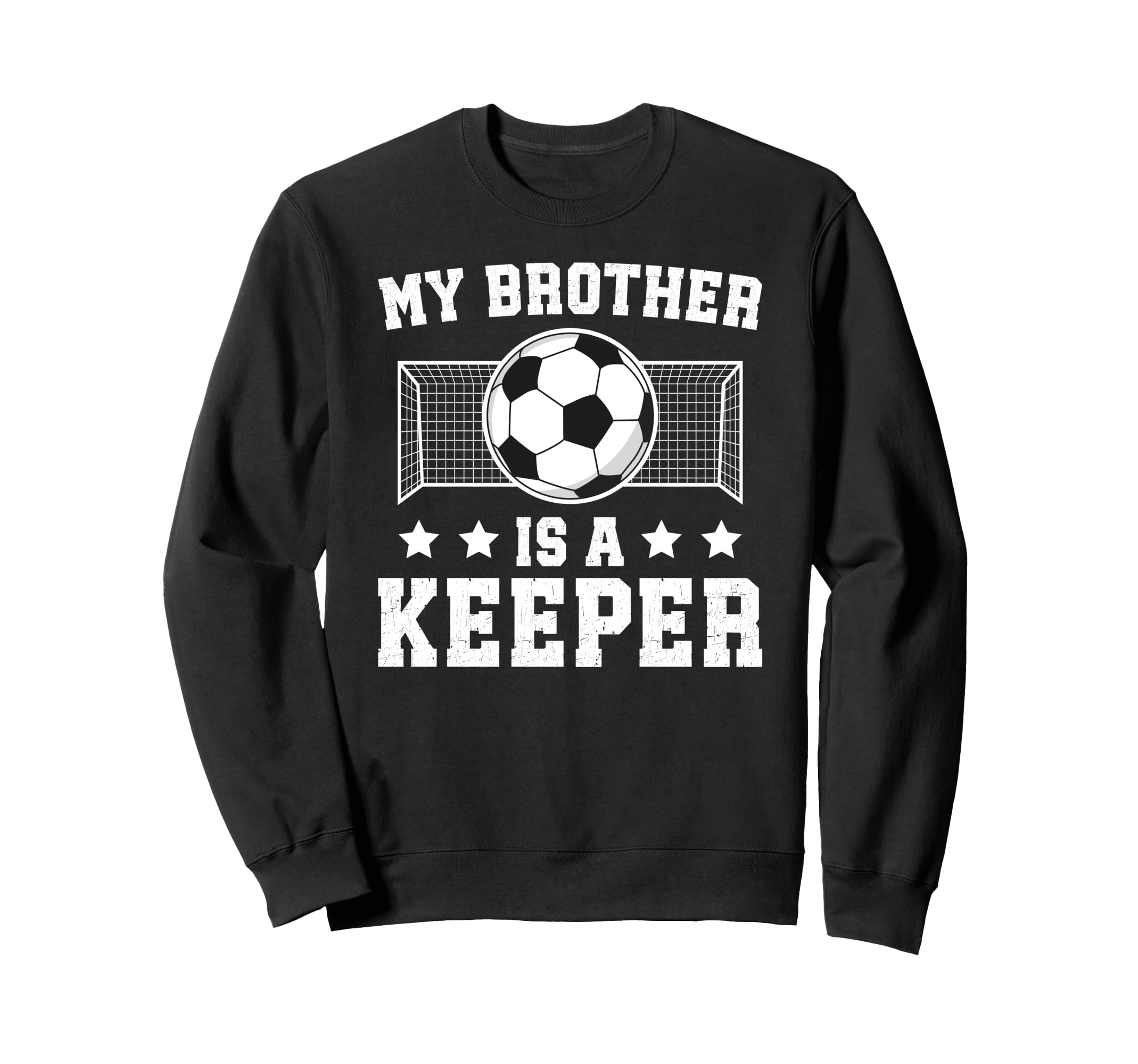 Proud Soccer Keeper Brother Soccer Sweatshirt - Trendy Graphic for Adults - T-Shirt, Sweatshirt, Hoodie