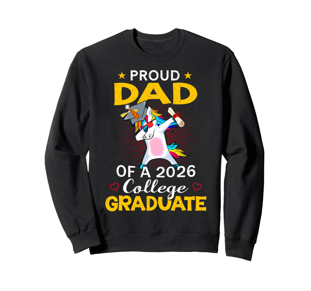 Proud Dad 2026 College Graduate Sweatshirt - Novelty Apparel Unisex - T-Shirt, Sweatshirt, Hoodie