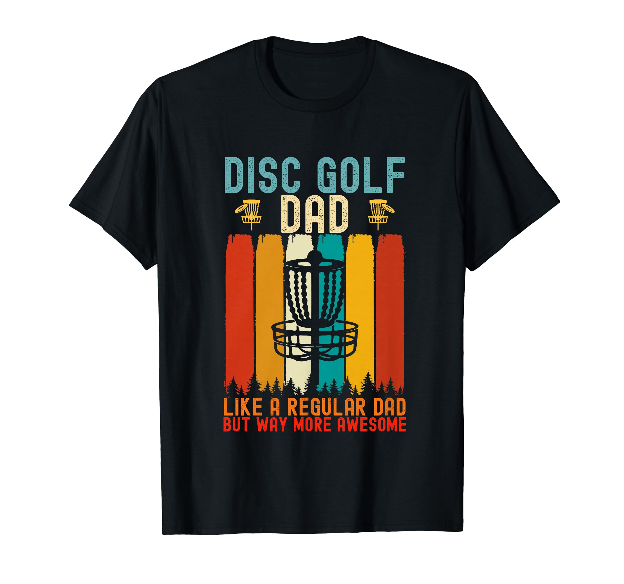 Mens Funny Disc Golf Dad Fathers Day T-Shirt - Custom Art Print Men Women - T-Shirt, Sweatshirt, Hoodie