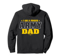 I Am Proud Army Dad Patriotic Pride Hoodie - Fun Novelty Design Men Women - T-Shirt, Sweatshirt, Hoodie