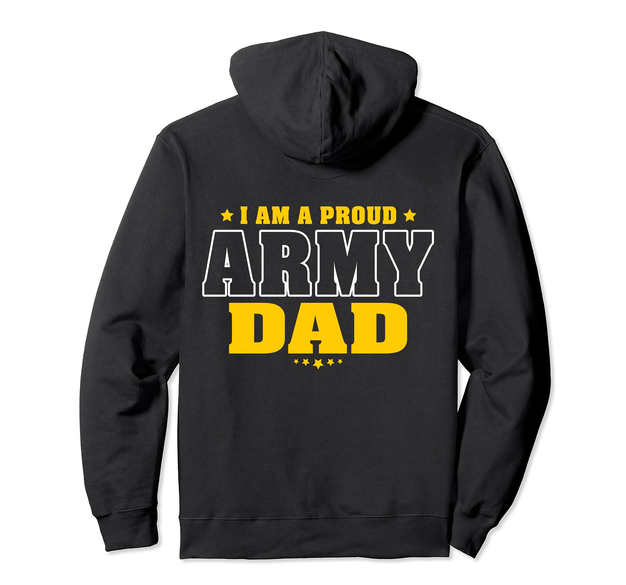 I Am Proud Army Dad Patriotic Pride Hoodie - Fun Novelty Design Men Women - T-Shirt, Sweatshirt, Hoodie