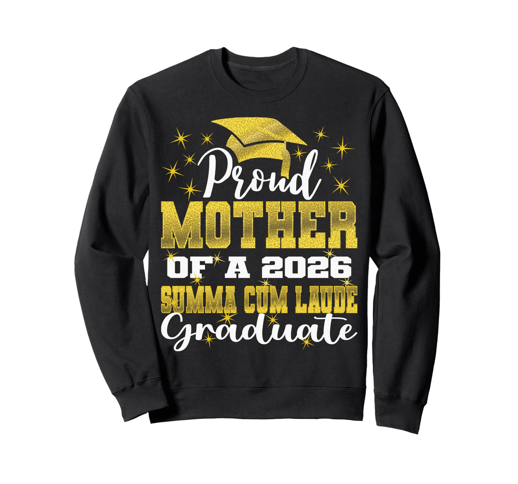 Proud Mother 2026 Summa Cum Laude Sweatshirt - Novelty Apparel Men Women - T-Shirt, Sweatshirt, Hoodie
